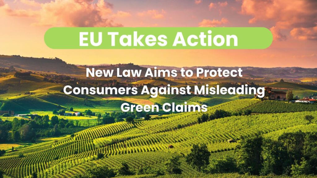 EU Takes Action: New Law Aims to Protect Consumers Against Misleading Green Claims